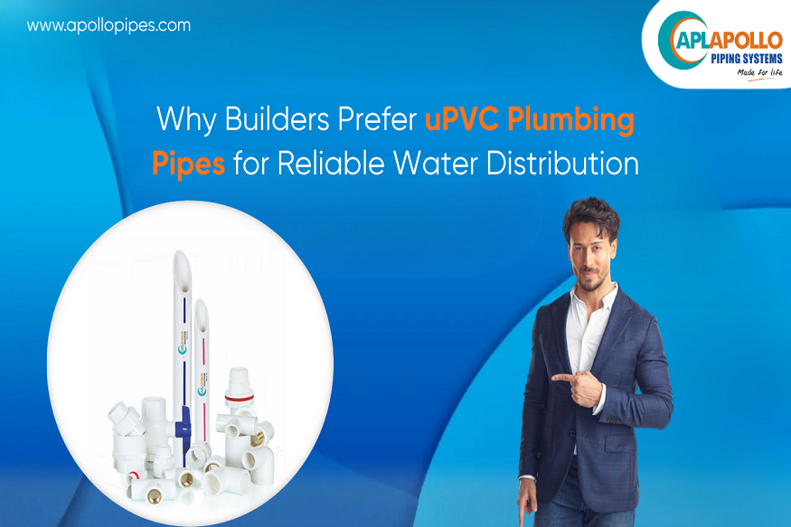 Why Builders Prefer uPVC Plumbing Pipes For Reliable Water Distribution? 